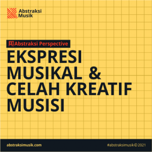 Ekspresi Musikal dan Celah Kreatif Musisi